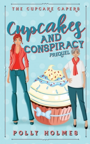 Könyv Cupcakes and Conspiracy 