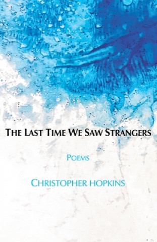 Libro Last Time We Saw Strangers Christopher Hopkins