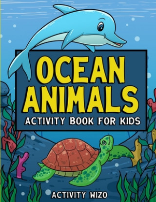 Kniha Ocean Animals Activity Book For Kids Activity Wizo