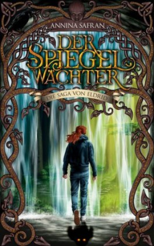 Buch Die Saga von Eldrid - Der Spiegelwächter Annina Safran