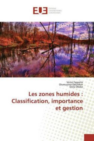 Βιβλίο Les zones humides : Classification, importance et gestion Olumuyiwa Odundun