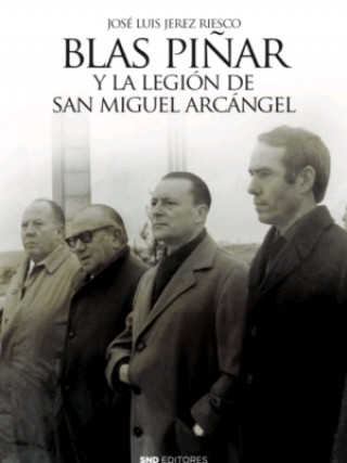 Kniha BLAS PIÑAR Y LA LEGION DE SAN MIGUEL ARCANGEL JOSE LUIS JEREZ RIESCO