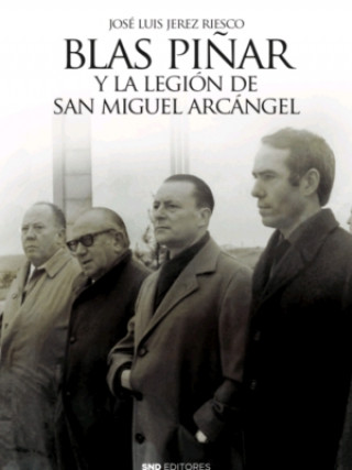 Book BLAS PIÑAR Y LA LEGION DE SAN MIGUEL ARCANGEL JOSE LUIS JEREZ RIESCO