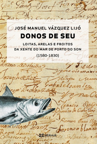 Kniha Donos de seu: Loitas, arelas e froitos da xente de mar do Porto do Son (1580-183 JOSE MANUEL VAZQUEZ LIJO