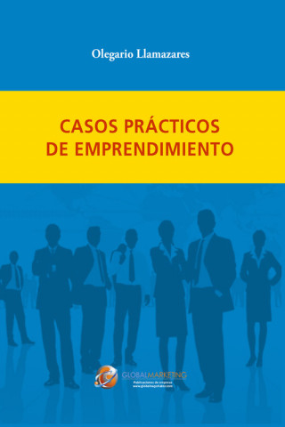 Könyv Casos Prácticos de Emprendimiento OLEGARIO LLAMAZARES GARCIA-LOMAS