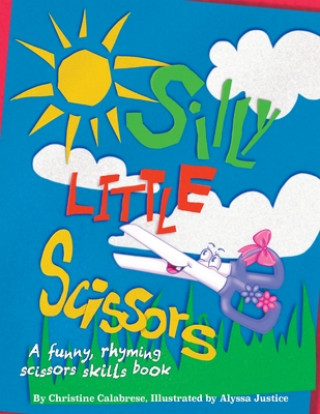 Kniha Silly Little Scissors John Michael Calabrese