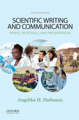 Könyv Scientific Writing and Communication: Papers, Proposals, and Presentations Angelika H. Hofmann
