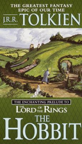 Kniha The Hobbit: The Enchanting Prelude to the Lord of the Rings John Ronald Reuel Tolkien