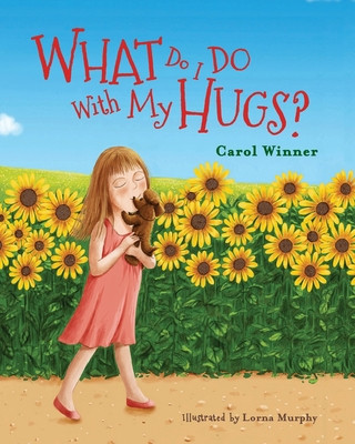 Knjiga What Do I Do With My Hugs? Lorna Murphy