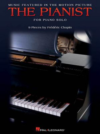Nyomtatványok Music Featured in the Motion Picture the Pianist: For Piano Solo Frederic Chopin