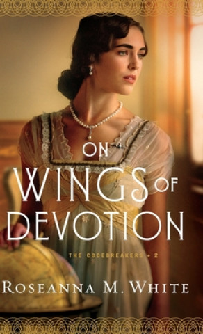 Kniha On Wings of Devotion Roseanna M. White