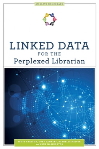 Book Linked Data for the Perplexed Librarian Scott Carlson