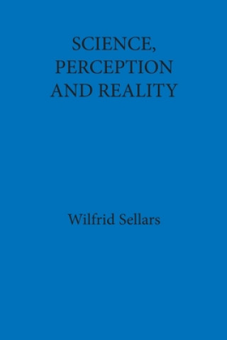 Könyv Science, Perception and Reality Wilfrid Sellars