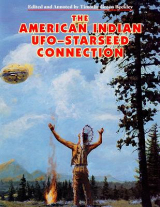 Kniha The American Indian - UFO Starseed Connection Brad Steiger