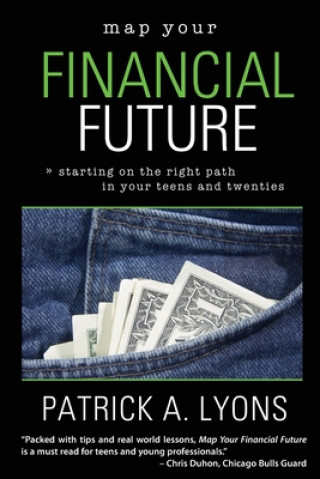 Βιβλίο Map Your Financial Future: Starting the Right Path in Your Teens and Twenties Patrick Alan Lyons