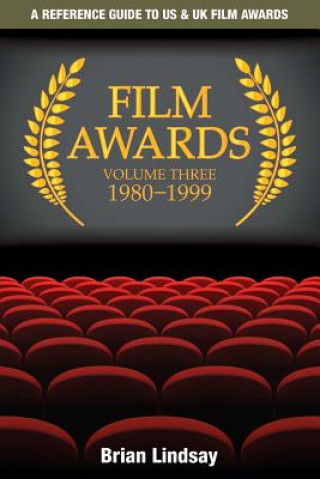 Könyv Film Awards: A Reference Guide to US & UK Film Awards Volume Three 1980-1999 Brian Lindsay
