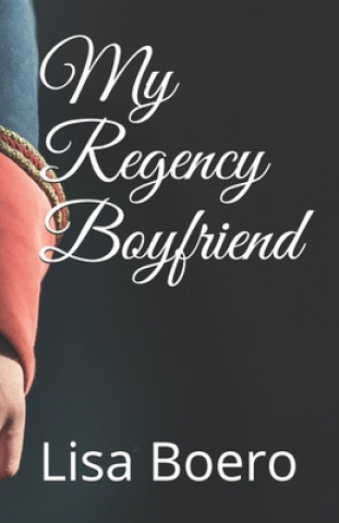 Book My Regency Boyfriend Lisa Boero