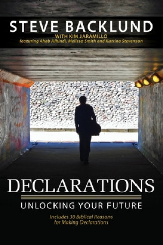 Knjiga Declarations: Unlocking Your Future Kim Jaramillo