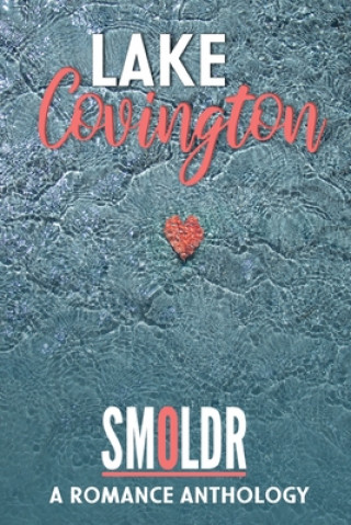 Knjiga Lake Covington Smoldr Creative Group