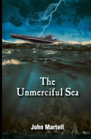 Βιβλίο The Unmerciful Sea John Martell