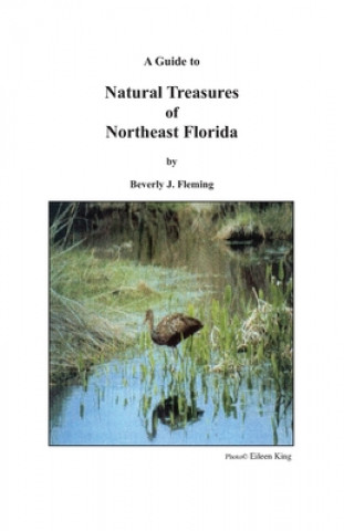 Książka A Guide to Natural Treasures of Northeast Florida Beverly J. Fleming