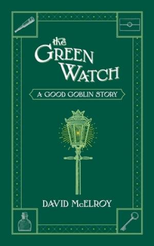 Könyv The Green Watch: A Good Goblin Story David McElroy