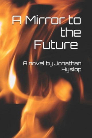 Kniha A Mirror to the Future Jonathan Pierce Hyslop