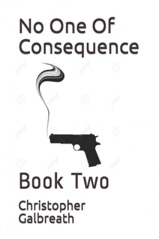 Βιβλίο No One Of Consequence: Book Two Christopher Galbreath