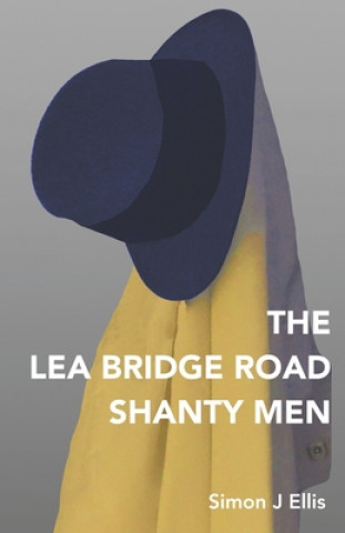 Βιβλίο The Lea Bridge Road Shanty Men Simon J. Ellis
