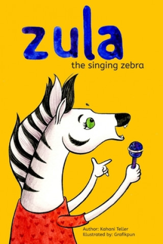 Βιβλίο Zula, The Singing Zebra! Kahani Teller
