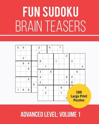 Könyv Fun Sudoku Brain Teasers: 100 Large Print Sudoku Book for Advanced Puzzlers: Volume 1 (Advanced Level) Cara B. Callen