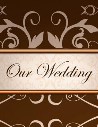 Carte Our Wedding: Everything you need to help you plan the perfect wedding, paperback, color interior, matte cover, red swirls L. S. Goulet