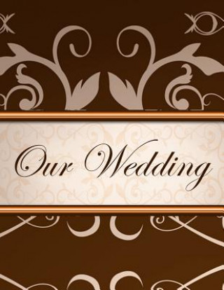 Buch Our Wedding: Everything you need to help you plan the perfect wedding, paperback, color interior, matte cover, red swirls L. S. Goulet