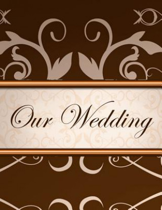 Carte Our Wedding: Everything you need to help you plan the perfect wedding, paperback, matte cover, B&W interior, red with swirls L. S. Goulet