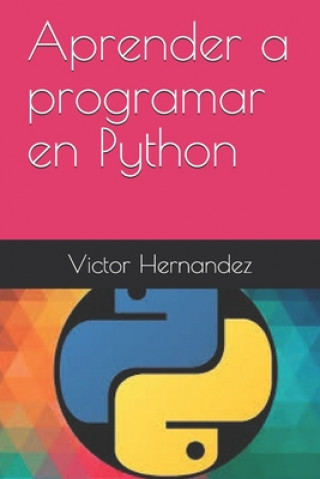 Kniha Aprender a programar en Python Victor Hernandez