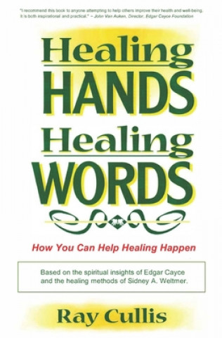 Kniha Healing Hands Healing Words: You can help healing happen! Ray Cullis