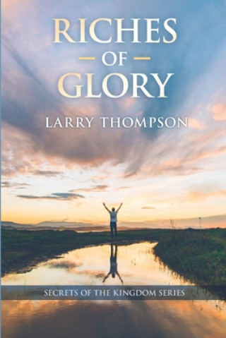 Βιβλίο Riches of Glory Larry Thompson