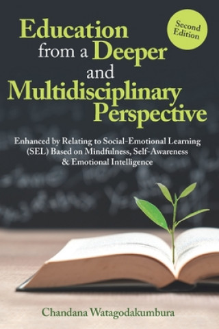 Carte Education from a Deeper and Multidisciplinary Perspective: Enhanced by Relating to Social-Emotional Learning (SEL) Based on Mindfulness, Self-Awarenes Chandana Watagodakumbura