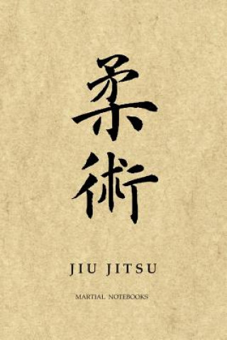 Buch Martial Notebooks JIU JITSU: Parchment 6 x 9 Martial Arts Journals