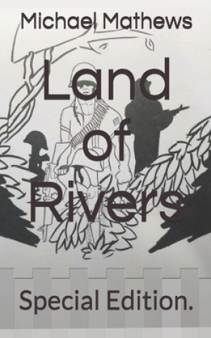 Kniha Land of Rivers: Special Edition. Michael T. Mathews