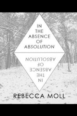 Βιβλίο In the Absence of Absolution Rebecca Moll