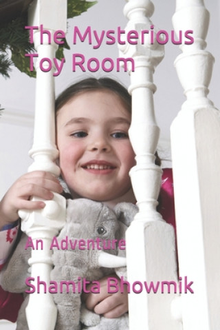 Knjiga Mysterious Toy Room Shamita Bhowmik