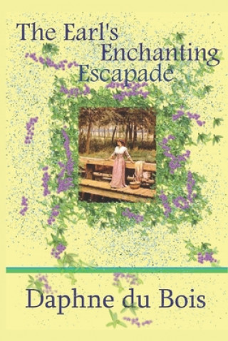 Knjiga Earl's Enchanting Escapade Daphne Du Bois