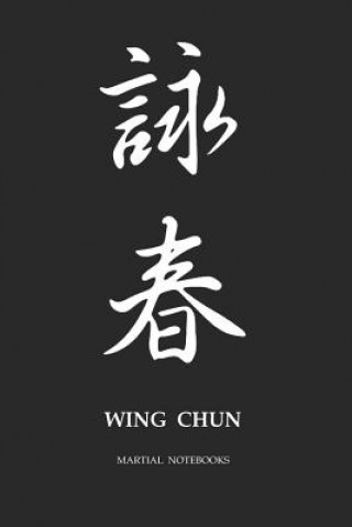 Book Martial Notebooks WING CHUN: Black Cover 6 x 9 Martial Arts Journals