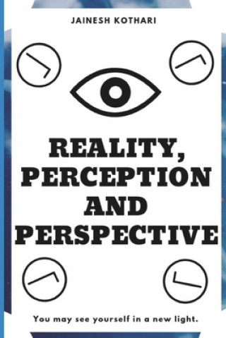 Knjiga Reality, Perception and Perspective Jainesh Kothari