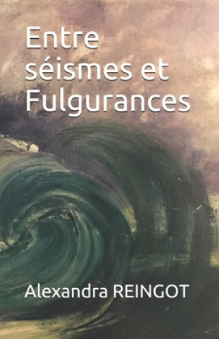 Knjiga Entre Séismes et Fulgurances Alexandra Reingot Mangione