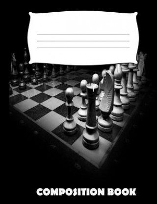 Knjiga Composition Book: Chess Composition Notebook Wide Ruled Pinnacle Novelty Publishing