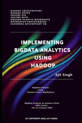 Knjiga Implementing Big Data Analytics Using Hadoop Ajit Singh