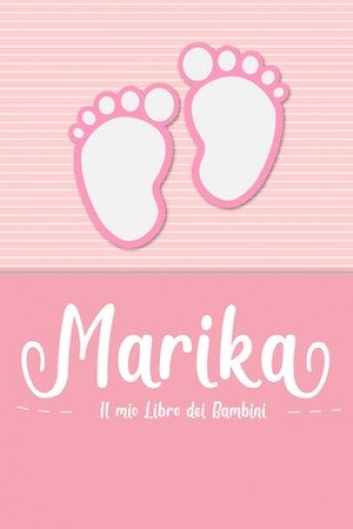 Книга Marika - Il mio Libro dei Bambini: Il libro dei bambini personalizzato per Marika come libro per genitori o diario, per testi, immagini, disegni, foto En Lettres Bambini