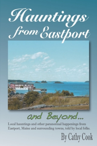 Livre Hauntings from Eastport and Beyond Cathy Cook